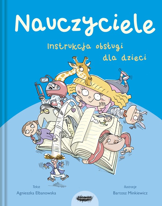 okładka Nauczyciele. Instrukcja obsługi dla dzieci książka | Agnieszka Elbanowska