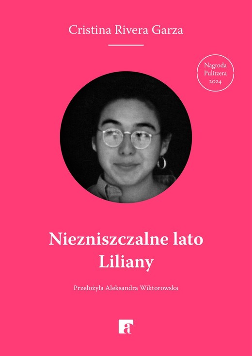 okładka Niezniszczalne lato Liliany książka | Cristina RiveraGarza