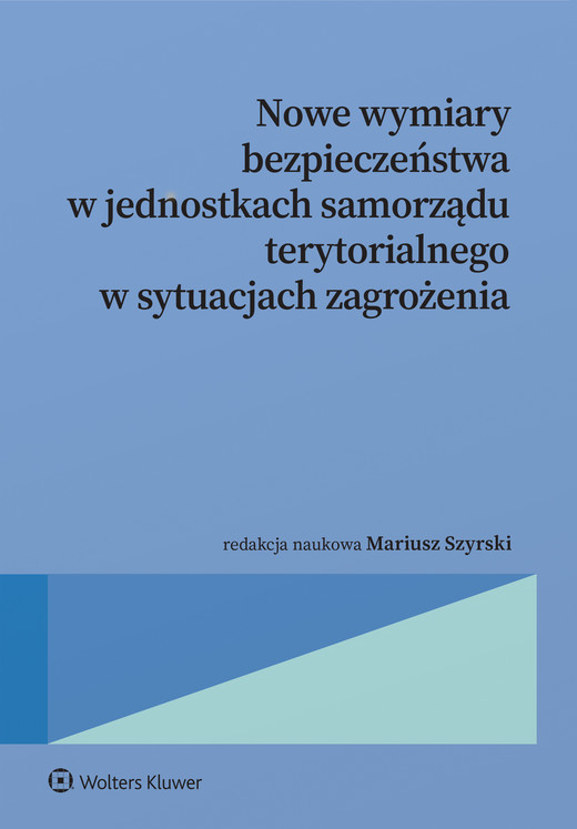 okładka Nowe wymiary bezpieczeństwa w jednostkach samorządu terytorialnego w sytuacjach zagrożenia książka | Opracowanie zbiorowe