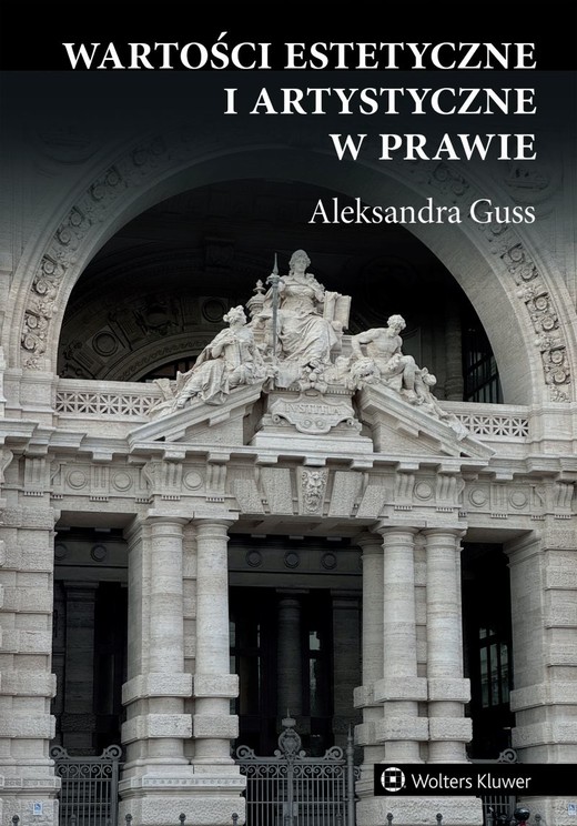 okładka Wartości estetyczne i artystyczne w prawie książka | Aleksandra Guss