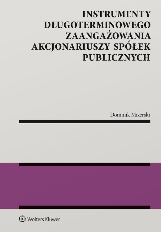 okładka Instrumenty długoterminowego zaangażowania akcjonariuszy spółek publicznych książka | Dominik Mizerski