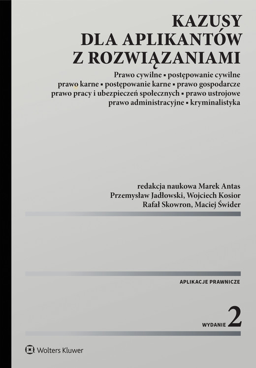 okładka Kazusy dla aplikantów z rozwiązaniami. Prawo cywilne, postępowanie cywilne, prawo karne, postępowanie karne, prawo gospodarcze, prawo pracy i ubezpieczeń społecznych, prawo ustrojowe, prawo administracyjne i kryminalistyka wyd. 2026 książka | Opracowanie zbiorowe