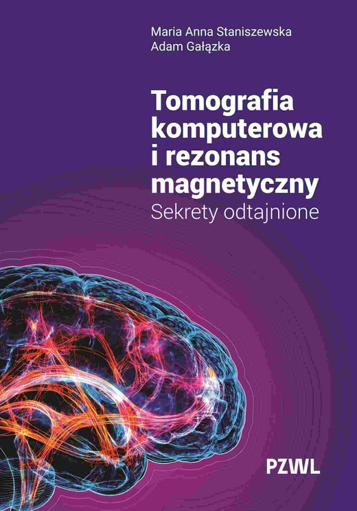 okładka Tomografia komputerowa i rezonans magnetyczny książka | Gałązka Adam, Staniszewska MariaAnna