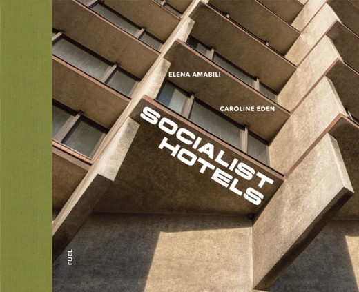 okładka Socialist Hotels książka | Damon Murray, Elena Amabili, Stephen Sorrell