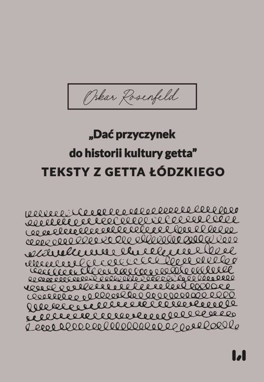okładka Dać przyczynek do historii kultury getta książka | Oskar Rosenfeld