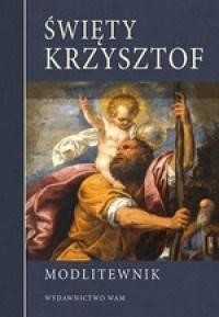 okładka Święty Krzysztof. Modlitewnik książka | Praca Zbiorowa