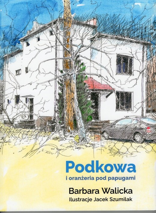 okładka Podkowa i oranżeria pod papugami książka | Barbara Walicka