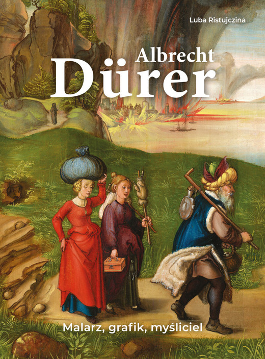 okładka Albrecht Dürer. Malarz, grafik, myśliciel książka | Luba Ristujczina