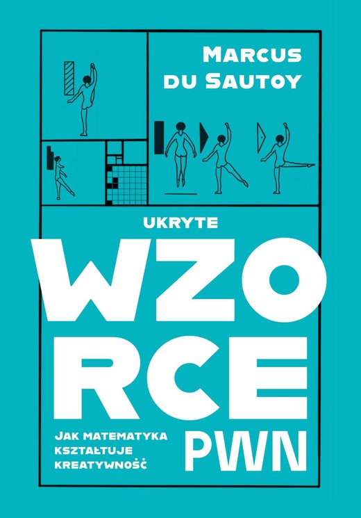 okładka Ukryte wzorce. Jak matematyka kształtuje kreatywność książka | du SautoyMarcus