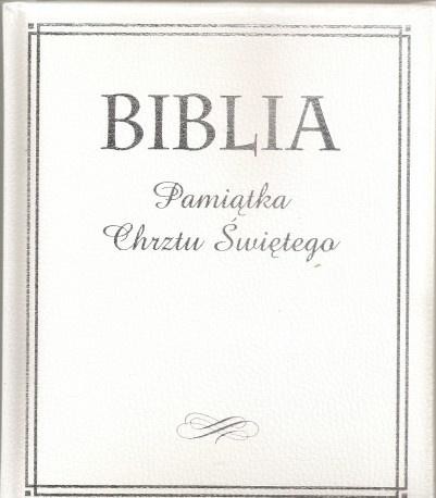 okładka Biblia Pamiątka Chrztu Świętego książka | Praca Zbiorowa