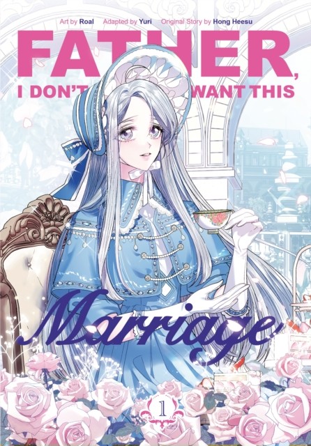 okładka Father, I Don’t Want This Marriage. Vol. 1 książka | Hong Heesu, Yuri