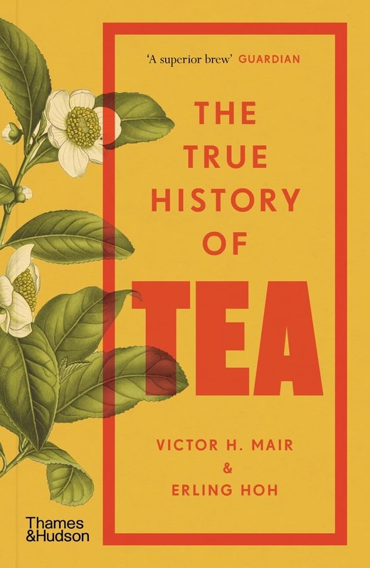 okładka The True History of Tea książka | Erling Hoh, Victor H.Mair