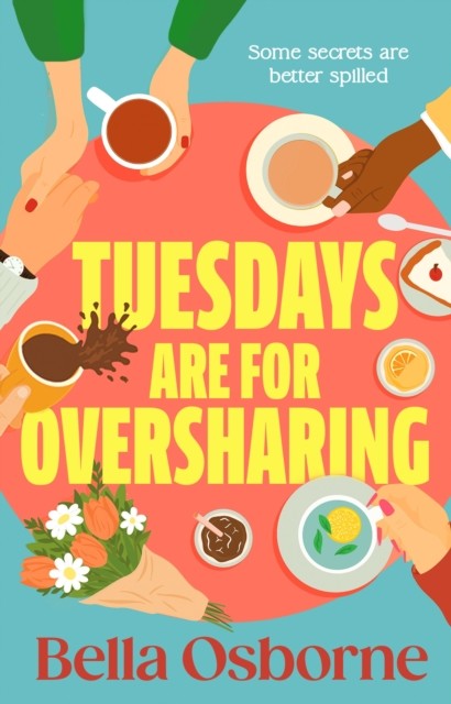 okładka Tuesdays are for Oversharing książka | Bella Osborne