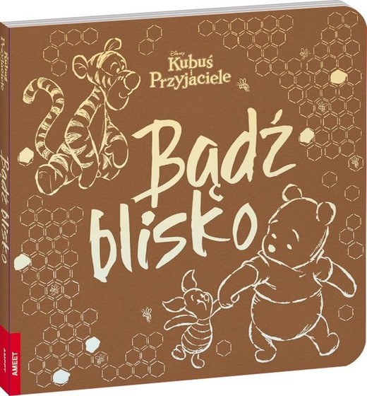 okładka Disney Kubuś i przyjaciele. Bądź blisko książka | Praca Zbiorowa