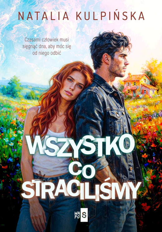 okładka Wszystko, co straciliśmy książka | Natalia Kulpińska