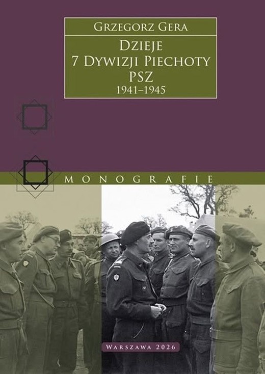 okładka Dzieje 7 Dywizji Piechoty PSZ 1941–1945 książka | Grzegorz Gera