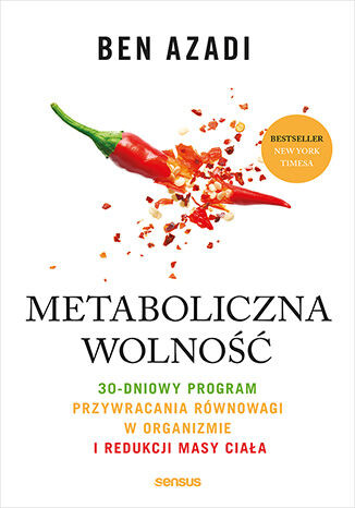 okładka Metaboliczna wolność. 30-dniowy program przywracania równowagi w organizmie i redukcji masy ciała książka | Ben Azadi