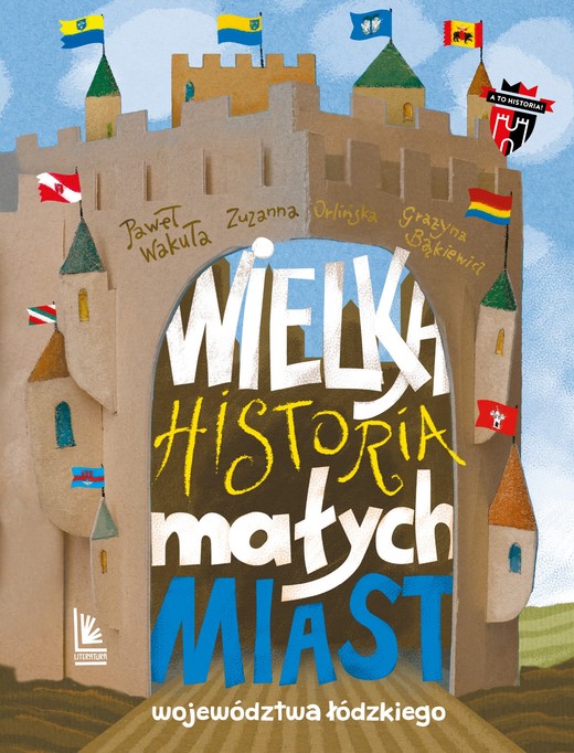 okładka Wielka historia małych miast województwa łódzkiego książka | Grażyna Bąkiewicz, Paweł Wakuła, Zuzanna Orlińska