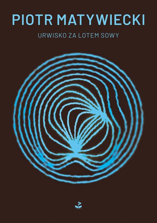 okładka Urwisko za lotem sowy. Wiersze z wielu lat niepublikowane w książkach książka | Piotr Matywiecki