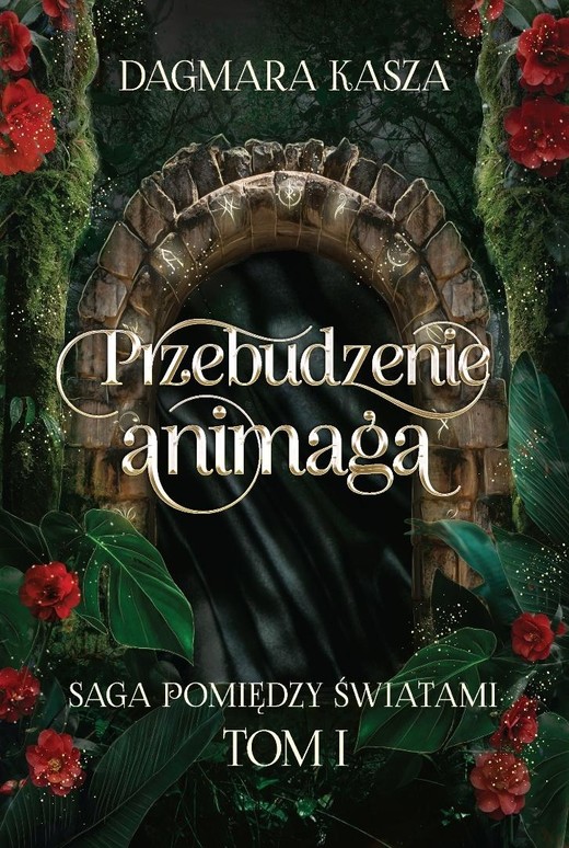 okładka Pomiędzy światami T.1 Przebudzenie animaga książka | Dagmara Kasz