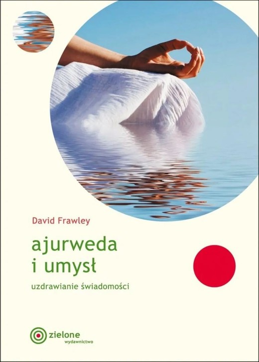okładka Ajurweda i umysł. Uzdrawianie świadomości książka | David Frawley