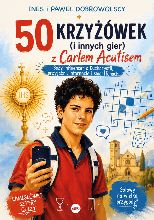 okładka 50 krzyżówek (i innych gier) z Carlem Acutisem. Boży influencer o Eucharystii, przyjaźni, internecie i smartfonach książka | Ines Dobrowolska, Paweł Dobrowolski