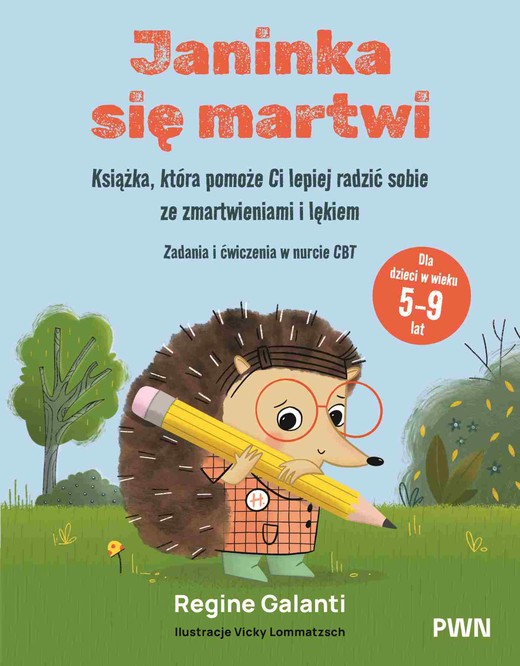 okładka Janinka się martwi. Książka, która pomoże Ci lepiej radzić sobie ze zmartwieniami i lękiem. Zadania i ćwiczenia w nurcie CBT. Dla dzieci w wieku 5-9 lat książka | Galanti Regine, Vicky Lommatzsch