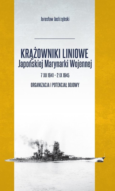 okładka Krążowniki liniowe Japońskiej Marynarki Wojennej książka | Jastrzębski Jarosław