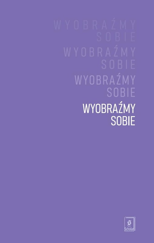 okładka Wyobraźmy sobie książka | Anna Giza, Jerzy Hausner, red. MichałKrzykawski
