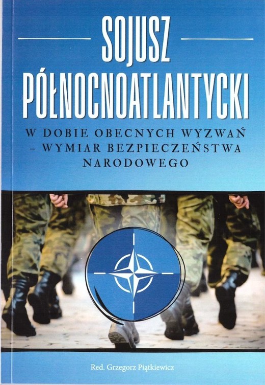 okładka Sojusz Północnoatlantycki w dobie obecnych... książka | red. GrzegorzPiątkiewicz