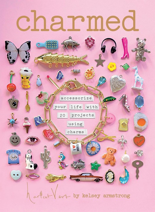 okładka Charmed: Accessorize your life with 20 projects using charms książka | Kelsey Armstrong