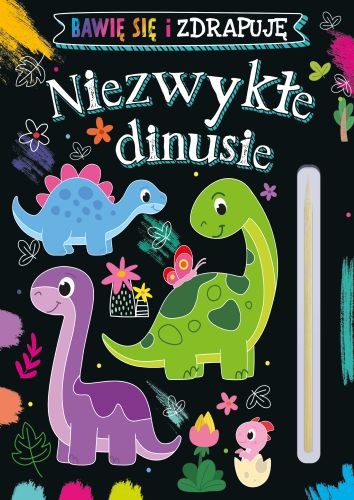 okładka Niezwykłe dinusie. Bawię się i zdrapuję książka | Opracowanie zbiorowe