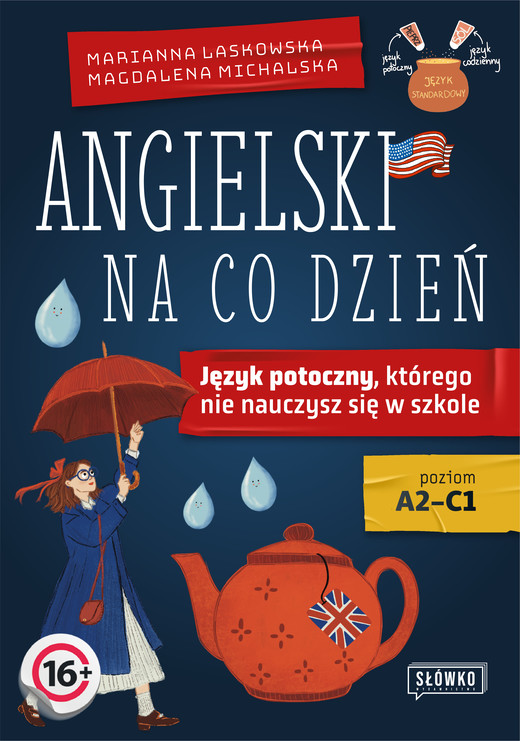 okładka Angielski na co dzień. Język potoczny, którego nie nauczysz się w szkole książka | Marianna Laskowska, Michalska Magdalena