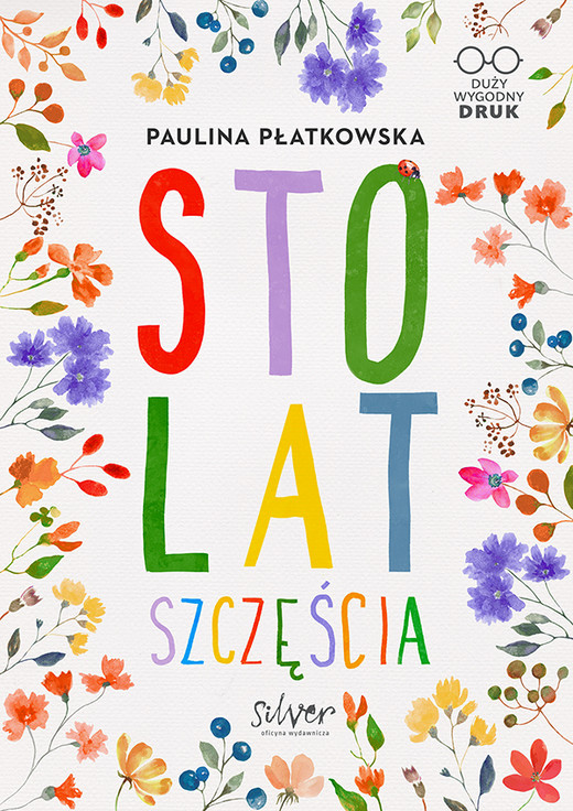 okładka Sto lat szczęścia. Duży wygodny druk książka | Paulina Płatkowska