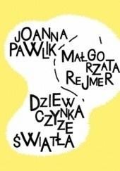 okładka Dziewczynka ze światła książka | Małgorzata Rejmer