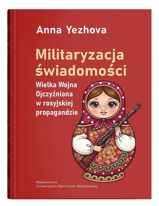 okładka Militaryzacja świadomości książka | Anna Yezhova