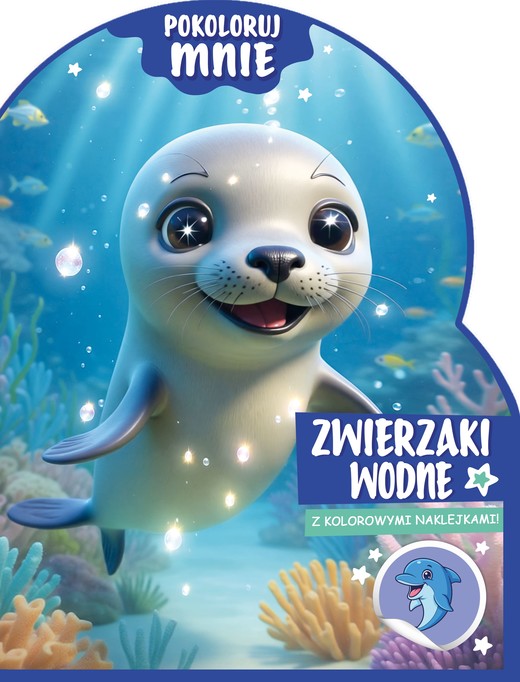 okładka Zwierzaki wodne. Pokoloruj mnie (z kolorowymi naklejkami!) książka | Opracowanie zbiorowe