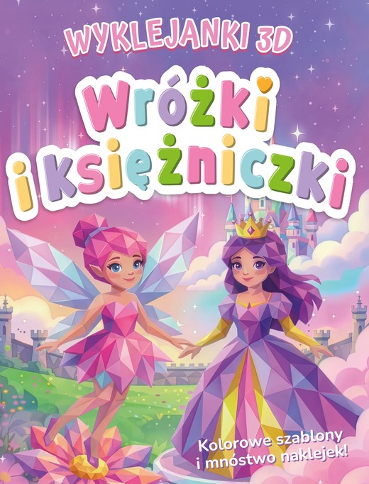 okładka Wróżki i księżniczki. Wyklejanki 3D książka | Opracowanie zbiorowe
