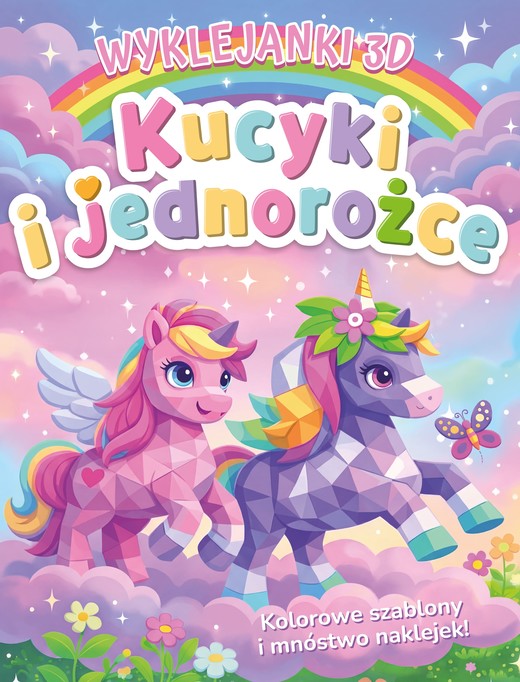 okładka Kucyki i jednorożce. Wyklejanki 3D książka | Opracowanie zbiorowe