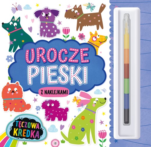 okładka Urocze pieski. Tęczowa Kredka + naklejki książka | Opracowanie zbiorowe