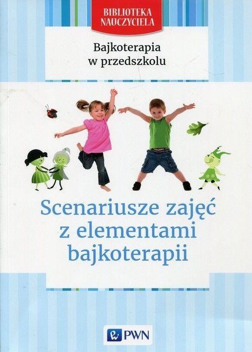 okładka Bajkoterapia w przedszkolu. Scenariusze zajęć PWN książka | Świtaj-Wirtek Karolina, Bartnicka-Kierylak Aneta