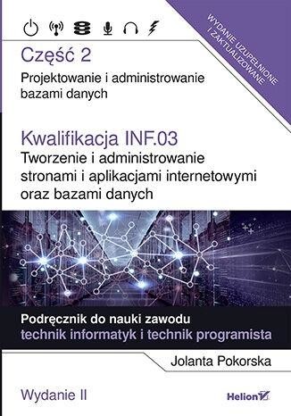 okładka Kwalifikacja INF.03. Tworzenie i administr... cz.2 książka | Pokorska Jolanta