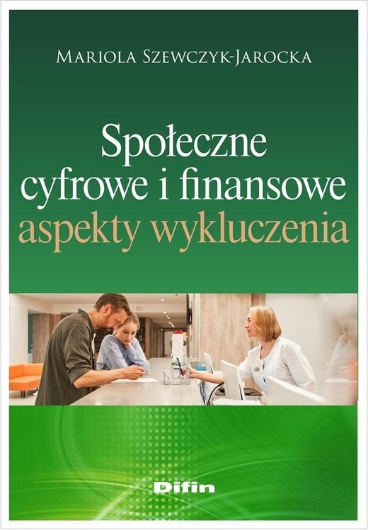 okładka Społeczne, cyfrowe i finansowe aspekty wykluczenia książka | Mariola Szewczyk-Jarocka