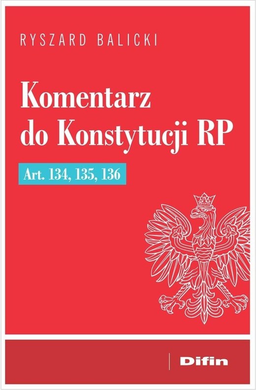 okładka Komentarz do Konstytucji RP art. 134, 135, 136 książka | Ryszard Balicki