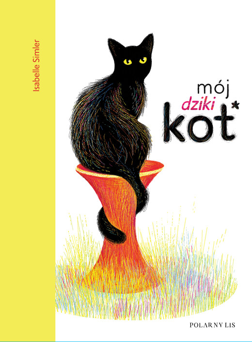 okładka Mój dziki kot książka | Isabelle Simler