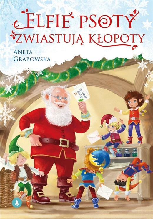 okładka Elfie psoty zwiastują kłopoty książka | Aneta Grabowska