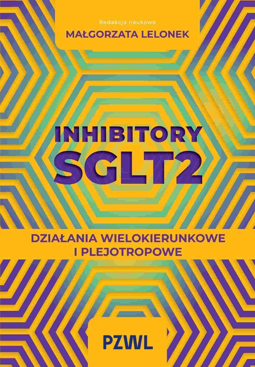 okładka Inhibitory SGLT2. Działania wielokierunkowe i plejotropowe książka | Lelonek Małgorzata