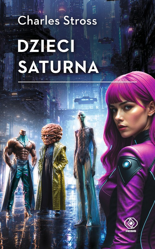 okładka Dzieci Saturna. Freyaverse. Tom 1 książka | Charles Stross