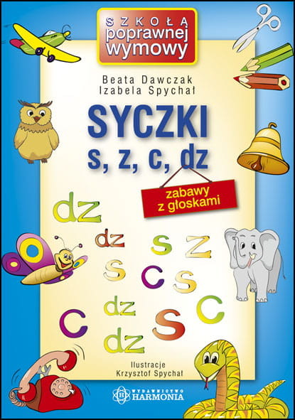 okładka Syczki s, z, c, dz zabawy z głoskami książka | Beata Dawczak, Izabela Spychał