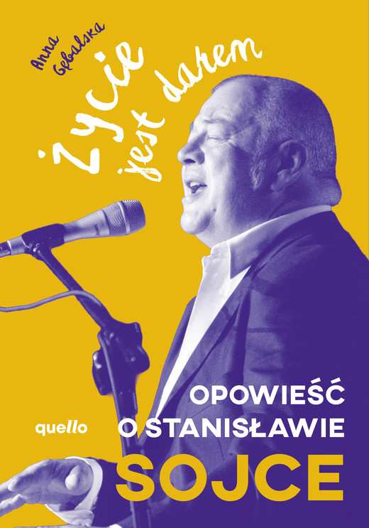 okładka Życie jest darem. Opowieść o Stanisławie Sojce książka | Anna Gębalska
